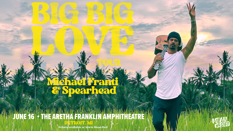 Michael Franti Spearhead Big Big Love Tour