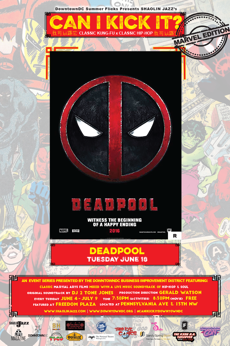 Can I Kick It Downtown Dc Summer Flicks Presents Deadpool