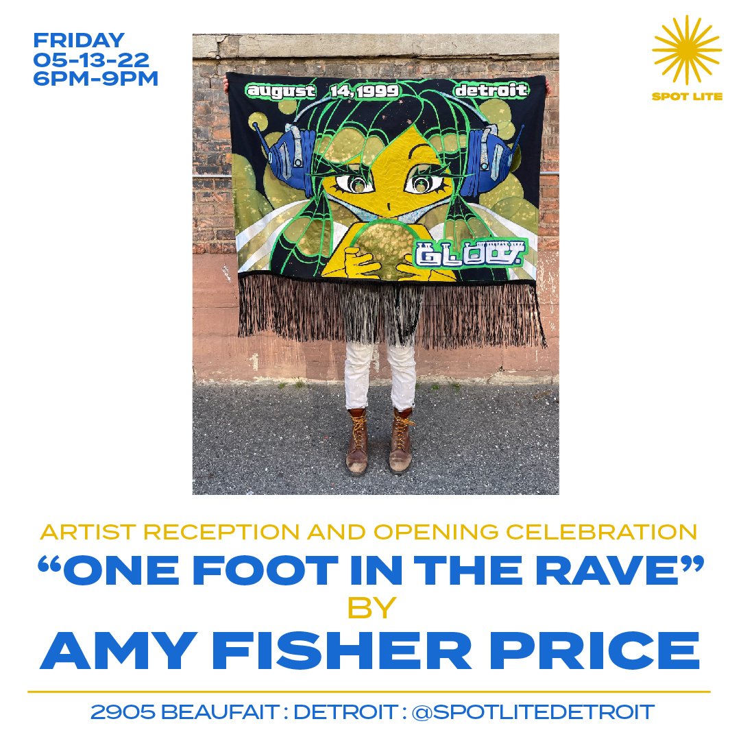 One Foot In The Rave” by Amy Fisher Price (Artist Reception & Opening  Reception) at Spot Lite on Fri, May 13th, 2022 - 6:00 pm