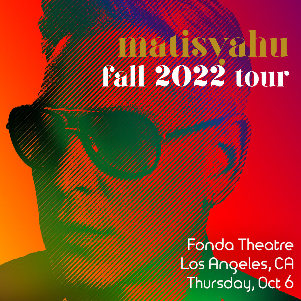 Matisyahu at The Fonda Theatre on Thu, Oct 6th, 2022 900 pm