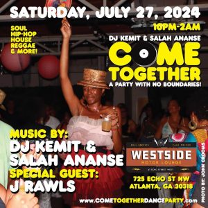 DJ Kemit & Salah Ananse present: COME TOGETHER: A Party With No Boundaries!