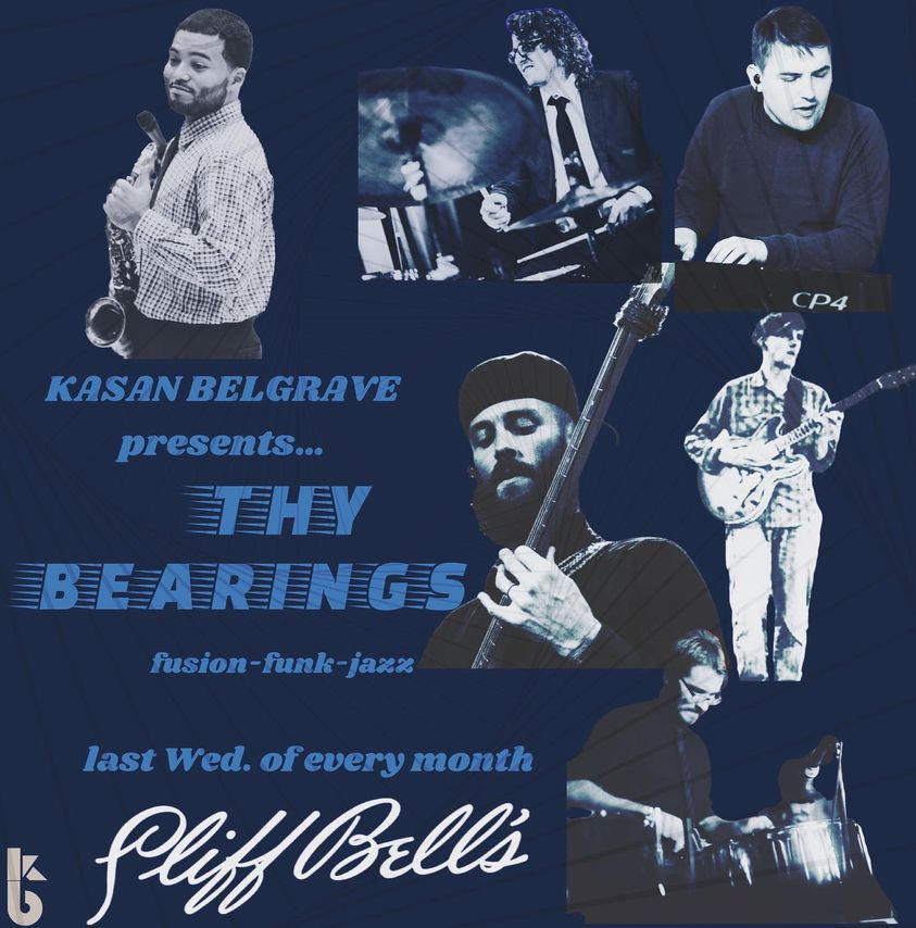 Kasan Belgrave Presents Thy Bearings At Cliff Bell S On Wed Jan 31st   Kasan Belgrave Presents Thy Bearings 