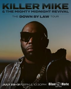 Killer Mike & the Mighty Midnight Revival – The Down By Law Tour | July 29 – 31