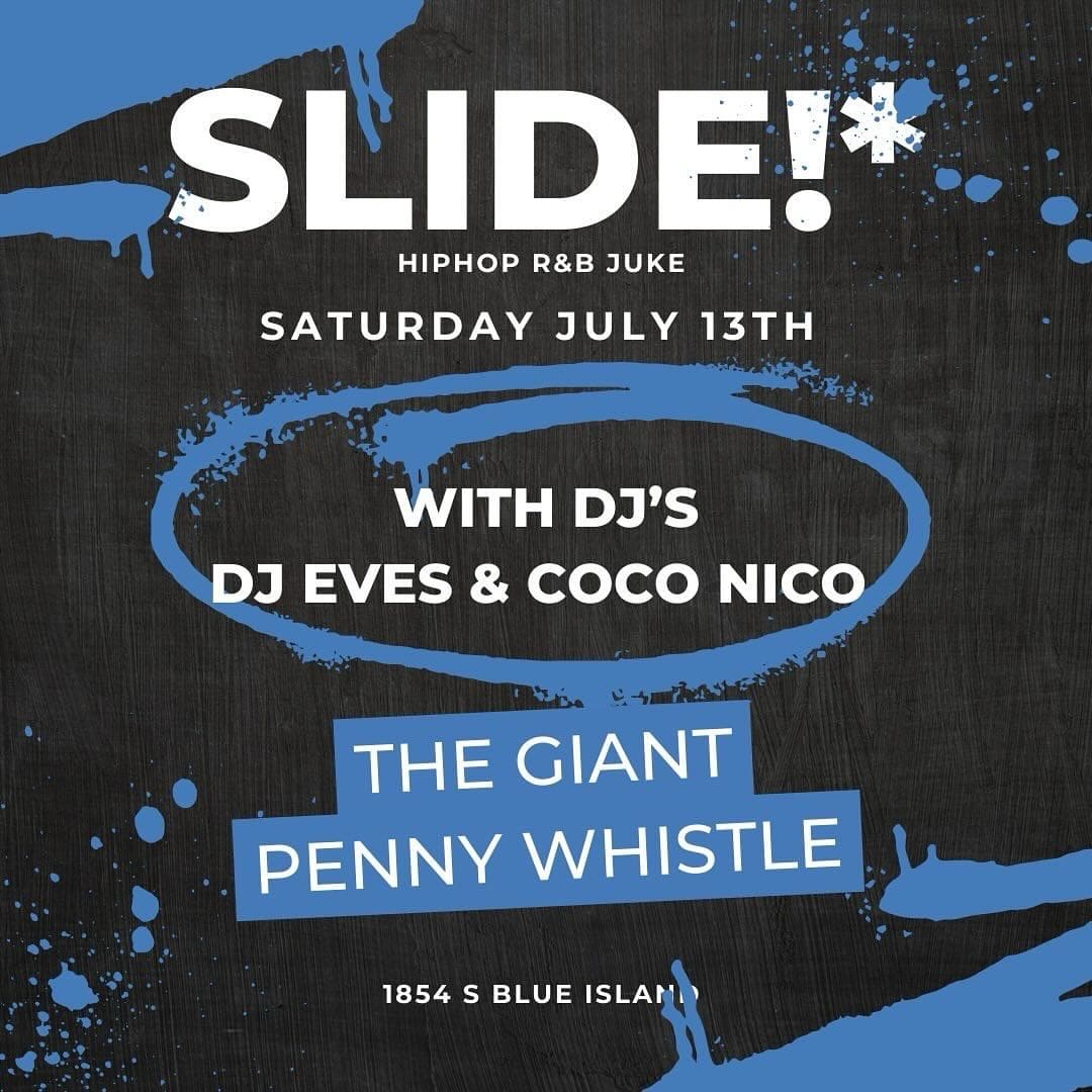 Slide w/ DJ Eves & Coco Nico at The Giant Penny Whistle on Sat, Jul 13th,  2024 - 9:00 pm