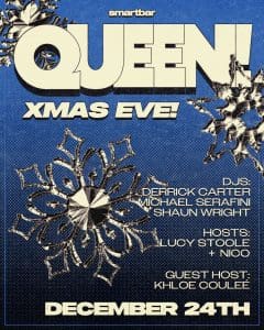 Xmas Eve Queen! Featuring Derrick Carter * Michael Serafini * Shaun J Wright