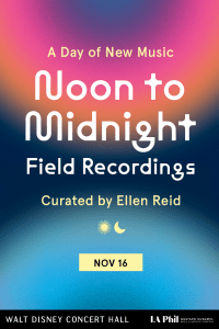 Noon to Midnight Festival: Field Recordings