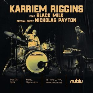 Karriem Riggins feat. Black Milk + special guest Nicholas Payton