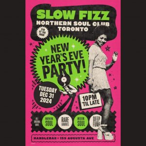 Slow Fizz Northern Soul Club Toronto New Year’s Eve Party